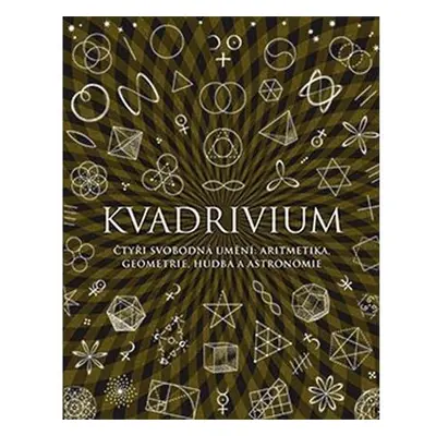 Kvadrivium - Čtyři svobodná umění: aritmetika, geometrie, hudba a astronomie