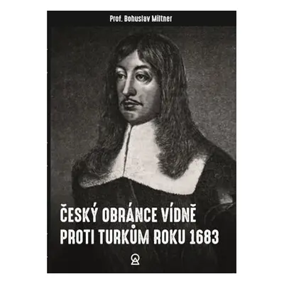 Český obránce Vídně proti Turkům roku 1683