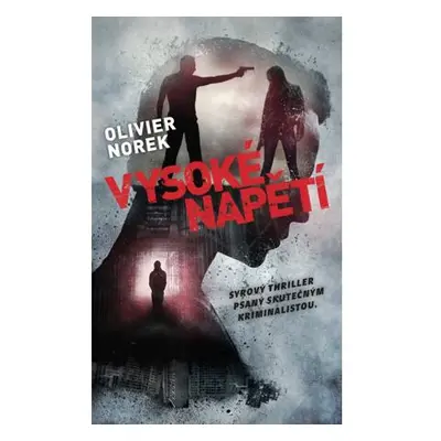 Vysoké napětí - Syrový thriller psaný skutečným kriminalistou