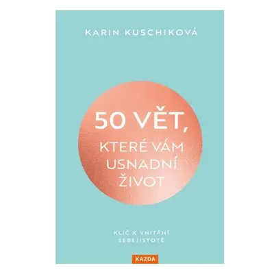 50 vět, které vám usnadní život - Klíč k vnitřní sebejistotě