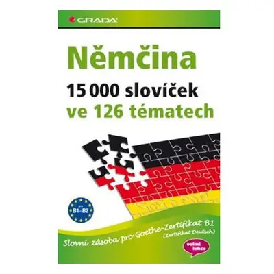 Němčina 15 000 slovíček ve 126 tématech - Slovní zásoba pro Goethe–Zertifikat B1 (Zertifikat Deu