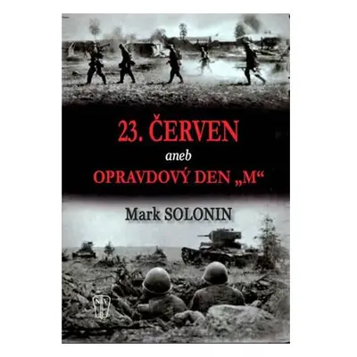 23. červen aneb Opravdový den "M"