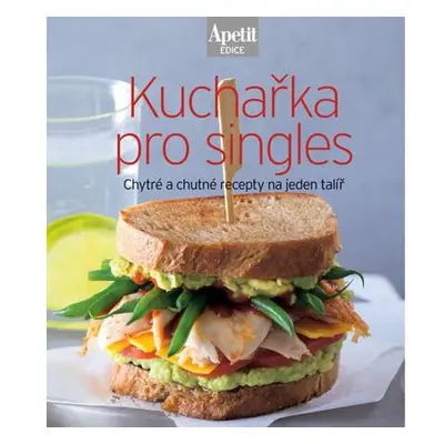 Kuchařka pro singles (Edice Apetit)