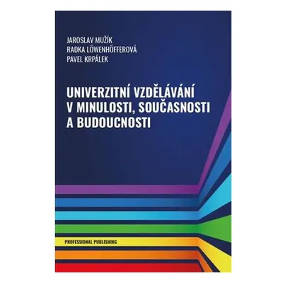 Univerzitní vzdělávání v minulosti, současnosti a budoucnosti