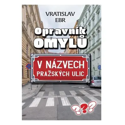 Opravník omylů v názvech pražských ulic