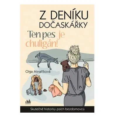 Z deníku dočaskářky - Ten pes je chuligán!