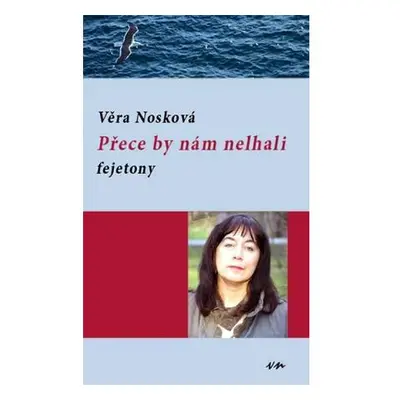 Přece by nám nelhali - fejetony