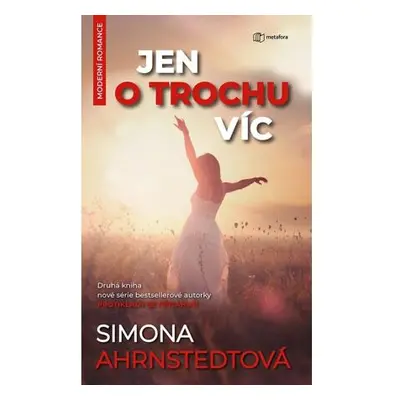 Jen o trochu víc