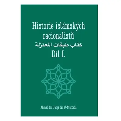 Historie islámských racionalistů - Díl I.