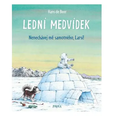 Lední medvídek. Nenechávej mě samotného, Larsi!