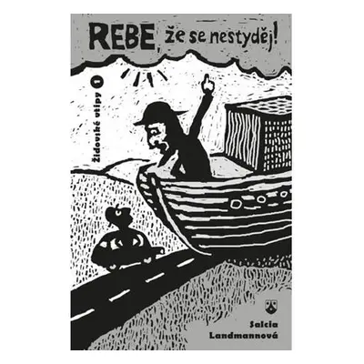 Rebe, že se nestyděj!