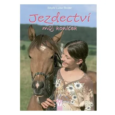 Jezdectví - můj koníček