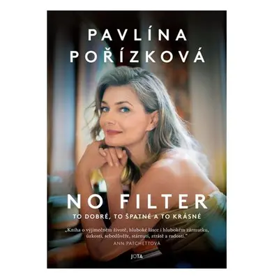 Pavlína Pořízková No Filter - To dobré, to špatné a to krásné