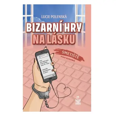 Bizarní hry na lásku - Smetiště zvané seznamka