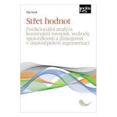 Střet hodnot - Funkcionální analýza konstruktů rovnosti, svobody, spravedlnosti a důstojnosti v 