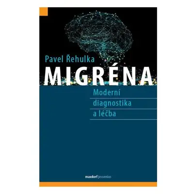 Migréna - Moderní diagnostika a léčba