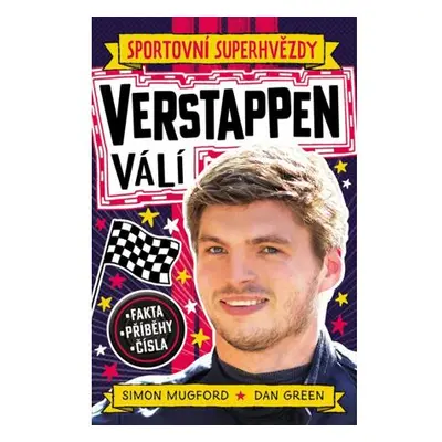 Sportovní superhvězdy Verstappen - Fakta, příběhy, čísla