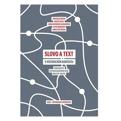 Slovo a text v historickém kontextu - Perspektivy historickosémantické analýzy jazyka