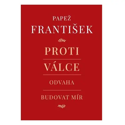 Proti válce - Odvaha budovat mír