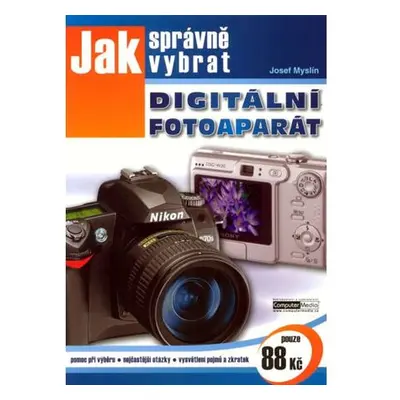 Jak správně vybrat digitální fotoaparát