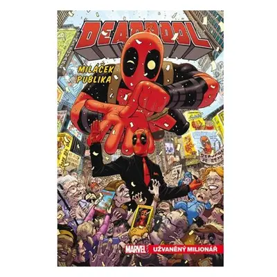 Deadpool, miláček publika 1 - Užvaněný milionář