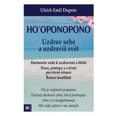 Ho‘oponopono - Uzdrav sebe a uzdravíš svět