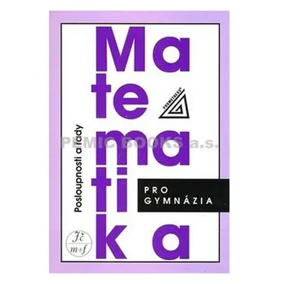 Matematika pro gymnázia - Posloupnosti a řady