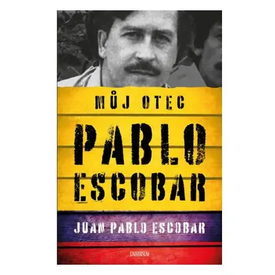 Pablo Escobar. Můj otec