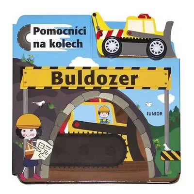 Buldozer - Pomocníci na kolech + dřevěn