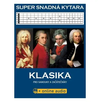 Super Snadná Kytara - Klasika pro samouky a začátečníky (+online audio)