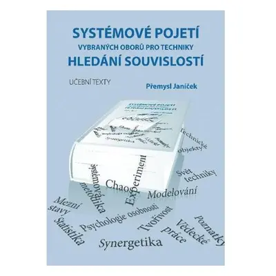 Systémové pojetí vybraných oborů pro techniky Hledání souvislostí (1. a 2. díl)