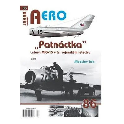 AERO 86 "Patnáctka" Letoun MiG-15 v čs. vojenském letectvu 2. díl