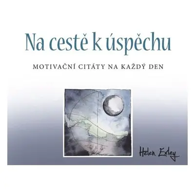 Na cestě k úspěchu - Motivační citáty na každý den