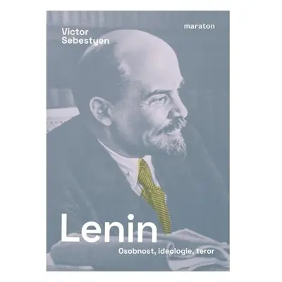 Lenin - Osobnost, ideologie, teror