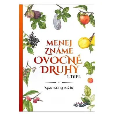 Menej známe ovocné druhy I.diel (slovensky)