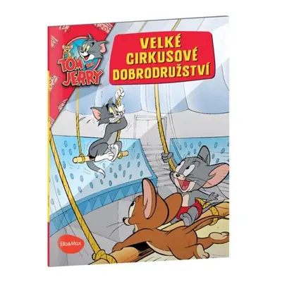 Velké cirkusové dobrodružství - Tom a Jerry v obrázkovém příběhu