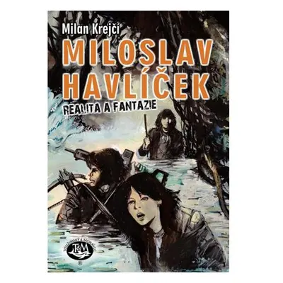 Miloslav Havlíček: Realita a fantazie