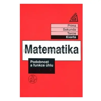 Matematika pro nižší ročníky víceletých gymnázií - Podobnost a funkce úhlu (kvarta)