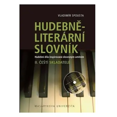 Hudebně-literární slovník. Hudební díla inspirovaná slovesným uměním: Čeští skladatelé. II. díl 