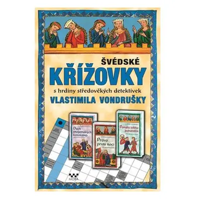 Švédské křížovky s hrdiny středověkých detektivek Vlastimila Vondrušky