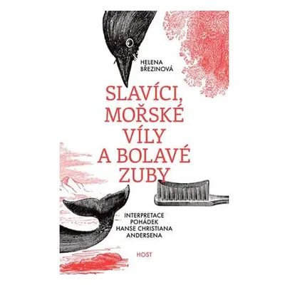 Slavíci, mořské víly a bolavé zuby - Interpretace pohádek Hanse Christiana Andersena