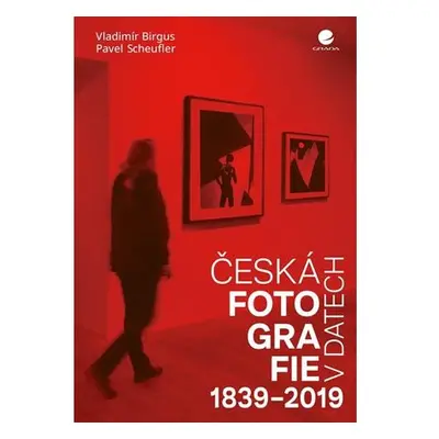 Česká fotografie v datech 1839-2019