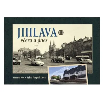 Jihlava včera a dnes III.