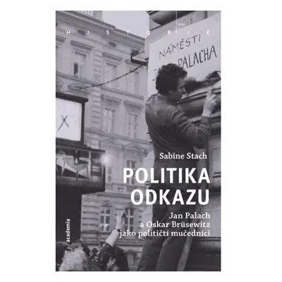 Politika odkazu - Jan Palach a Oskar Brüsewitz jako političtí mučedníci