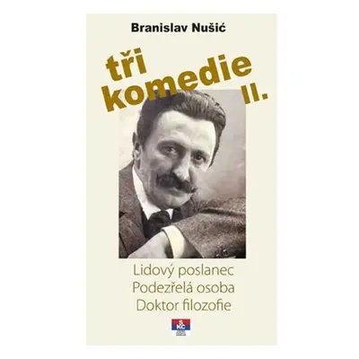 Tři komedie II. - Lidový poslanec, Podezřelá oosoba, Doktor filozofie