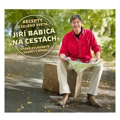 Jiří Babica na cestách – Recepty z celého světa, které zvládnete uvařít i doma