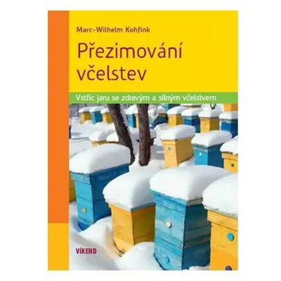 Přezimování včelstev - Vstříc jaru se zdravým a silným včelstvem