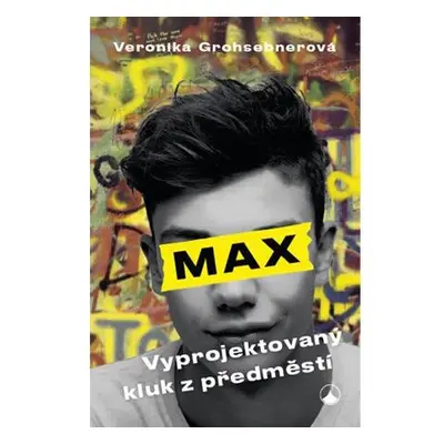 Max, vyprojektovaný kluk z předměstí