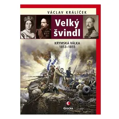 Velký švindl - Krymská válka 1853-1855