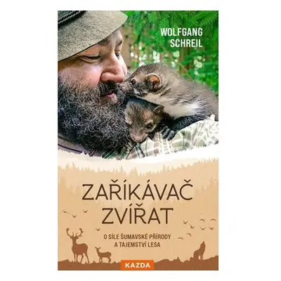 Zaříkávač zvířat - O síle šumavské přírody a tajemství lesa